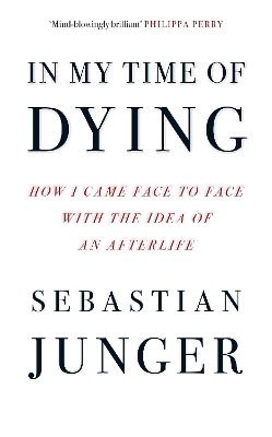 In My Time of Dying: How I Came Face to Face with the Idea of an Afterlife book