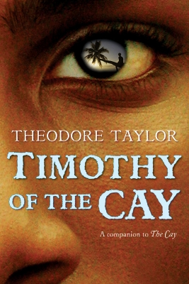 Timothy of the Cay by Theodore Taylor
