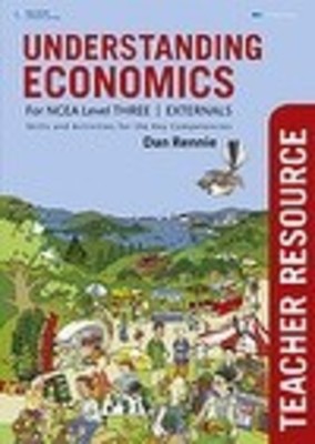 Understanding Economics NCEA Level 3: Externals Teacher Resource Book book