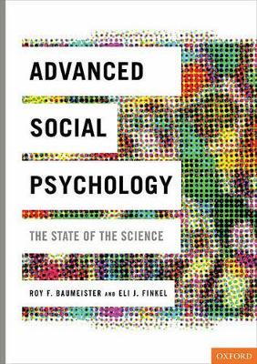 Advanced Social Psychology by Eli J. Finkel