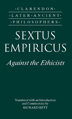 Sextus Empiricus: Against the Ethicists by Sextus Empiricus