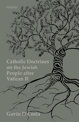 Catholic Doctrines on the Jewish People after Vatican II by Gavin D'Costa