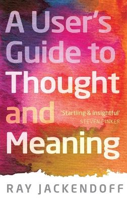 User's Guide to Thought and Meaning by Ray Jackendoff