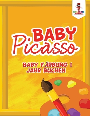 Baby-Picasso: Baby Färbung 1 Jahr buchen by Coloring Bandit