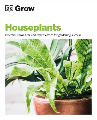 Grow Houseplants: Essential Know-how and Expert Advice for Gardening Success book