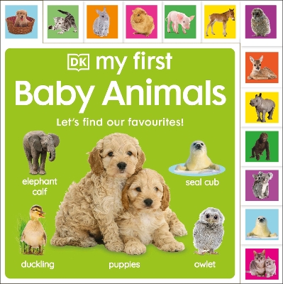 My First Baby Animals: Let's Find Our Favourites! by DK