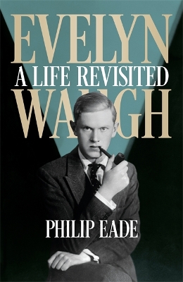 Evelyn Waugh by Philip Eade