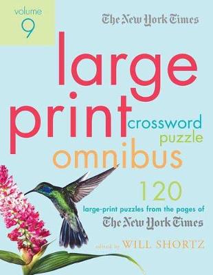 New York Times Large-Print Crossword Puzzle Omnibus Volume 9 by Will Shortz