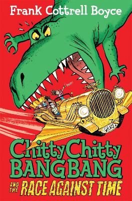 Chitty Chitty Bang Bang and the Race Against Time by Frank Cottrell Boyce