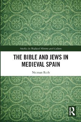 The Bible and Jews in Medieval Spain by Norman Roth