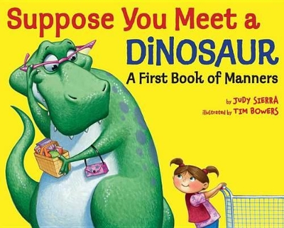 Suppose You Meet a Dinosaur: A First Book of Manners by Judy Sierra