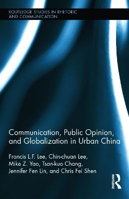 Communication, Public Opinion, and Globalization in Urban China book