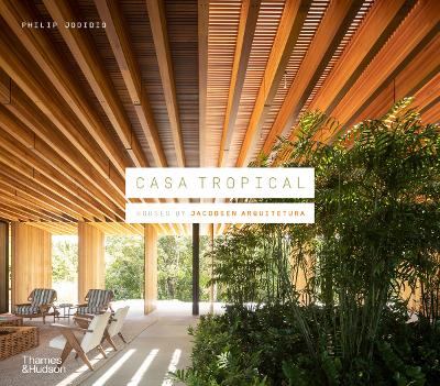 Casa Tropical: Houses by Jacobsen Arquitetura book