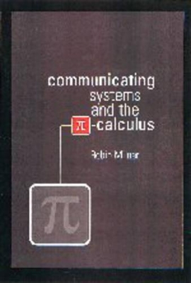 Communicating and Mobile Systems book