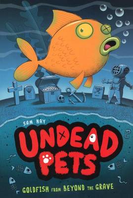Goldfish from Beyond the Grave by Sam Hay