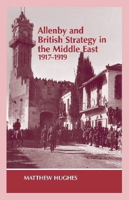 Allenby and British Strategy in the Middle East, 1917-1919 book