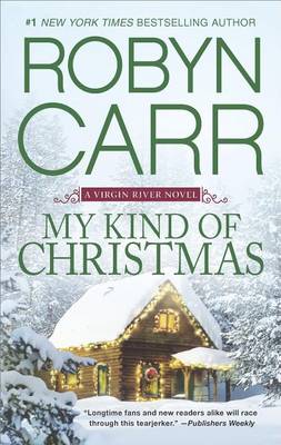 My Kind of Christmas: A Holiday Romance Novel by Robyn Carr