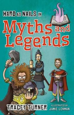 Hard as Nails in Myths and Legends by Tracey Turner