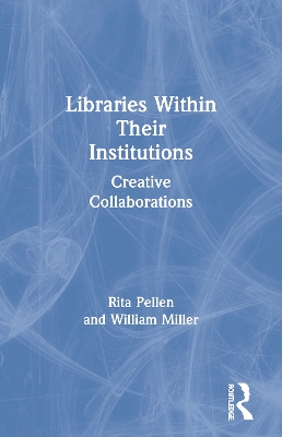 Libraries Within Their Institutions by Rita Pellen