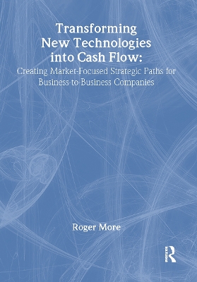 Transforming New Technologies into Cash Flow by J David Lichtenthal