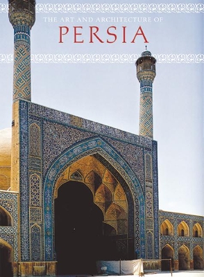 Art and Architecture of Persia book