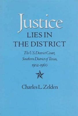 Justice Lies in the District by Charles L Zelden