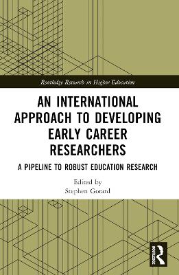An International Approach to Developing Early Career Researchers: A Pipeline to Robust Education Research by Stephen Gorard