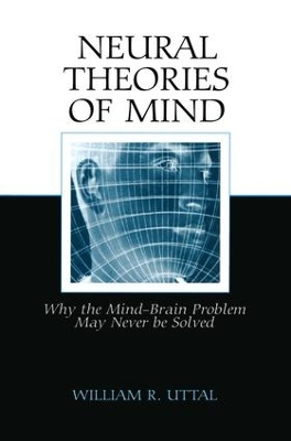 Neural Theories of Mind by William R. Uttal