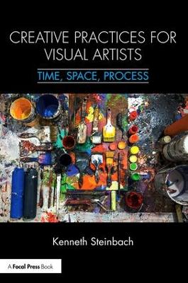 Creative Practices for Visual Artists by Kenneth Steinbach