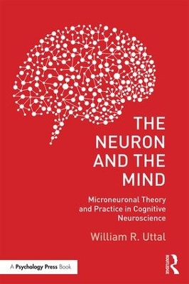 The Neuron and the Mind by William R. Uttal