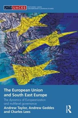 European Union and South East Europe by Andrew Geddes