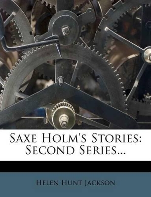 Saxe Holm's Stories: Second Series... book