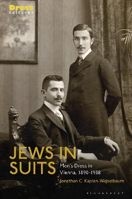 Jews in Suits: Men's Dress in Vienna, 1890-1938 book
