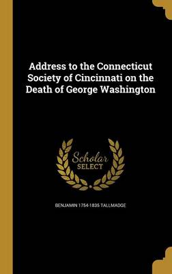 Address to the Connecticut Society of Cincinnati on the Death of George Washington book