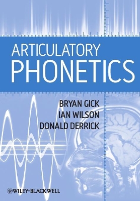 Articulatory Phonetics by Bryan Gick