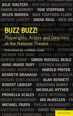 Buzz Buzz! Playwrights, Actors and Directors at the National Theatre book