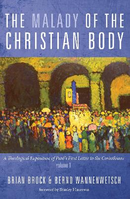 The Malady of the Christian Body by Brian Brock