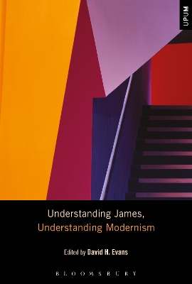 Understanding James, Understanding Modernism by Professor David H. Evans