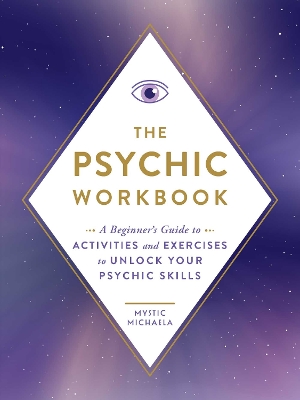 The Psychic Workbook: A Beginner's Guide to Activities and Exercises to Unlock Your Psychic Skills book