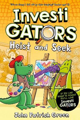 InvestiGators: Heist and Seek: A full colour, laugh-out-loud comic book adventure! book