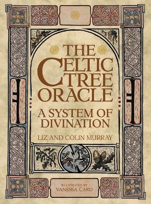 The Celtic Tree Oracle: A System of Divination by Colin Murray
