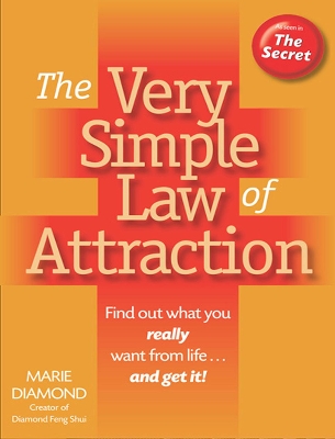 The Very Simple Law of Attraction: Find Out What You Really Want from Life . . . and Get It!: Find Out What You Really Want from Life . . . and Get It! by Marie Diamond