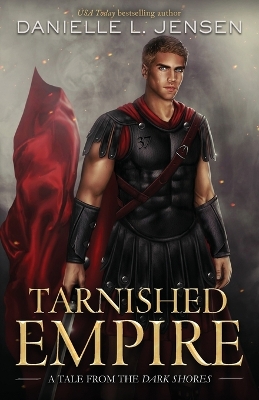 Tarnished Empire by Danielle L Jensen