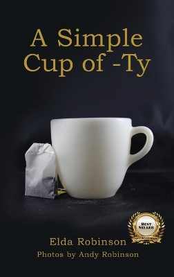 A Simple Cup of -Ty by Elda Robinson