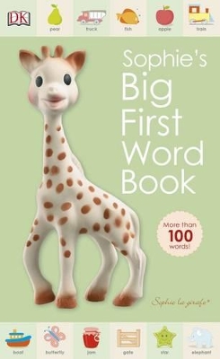 Sophie's Big First Word Book: Sophie La Girafe book