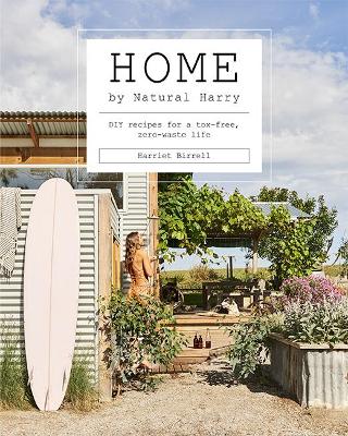 Home by Natural Harry: DIY Recipes for a Tox-Free, Zero-Waste Life book