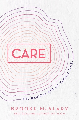 Care: The radical art of taking time book