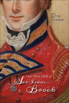 The True Face of Sir Isaac Brock book