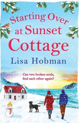 Starting Over At Sunset Cottage: A warm, uplifting read from Lisa Hobman book
