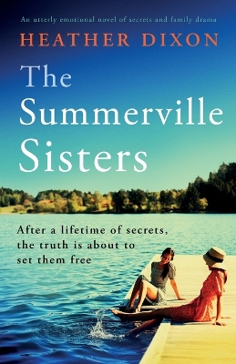 The Summerville Sisters: An utterly emotional novel of secrets and family drama book